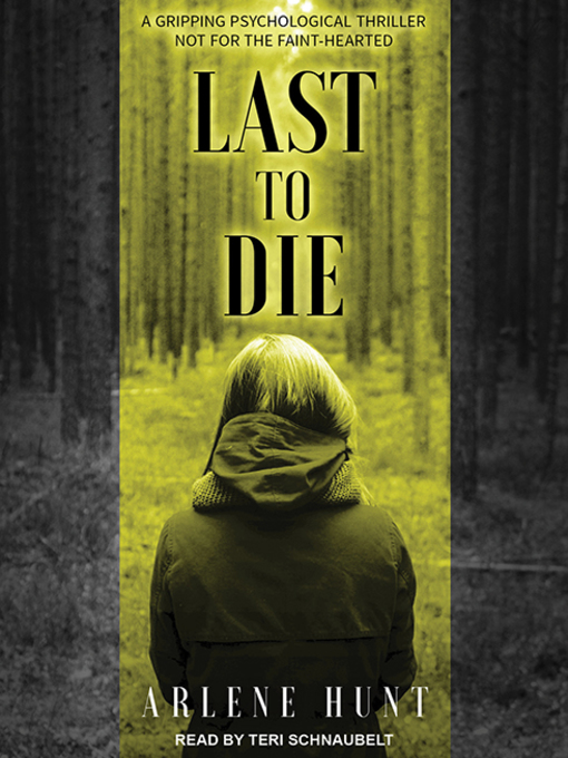 Title details for Last to Die by Arlene Hunt - Wait list